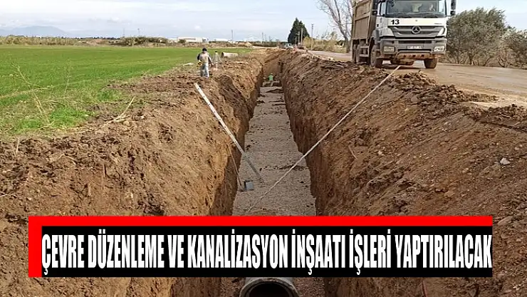 Çevre düzenleme ve kanalizasyon inşaatı işleri yaptırılacak