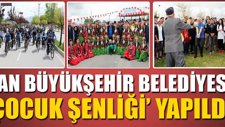 Van Büyükşehir Belediyesi 'Çocuk Şenliği' yapıldı