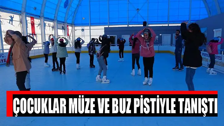 Çocuklar müze ve buz pistiyle tanıştı