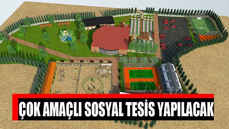 Çok amaçlı sosyal tesis yapılacak