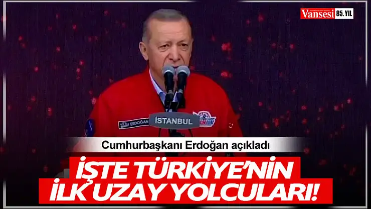 Cumhurbaşkanı Erdoğan Türkiye'nin ilk uzay yolcularını açıkladı