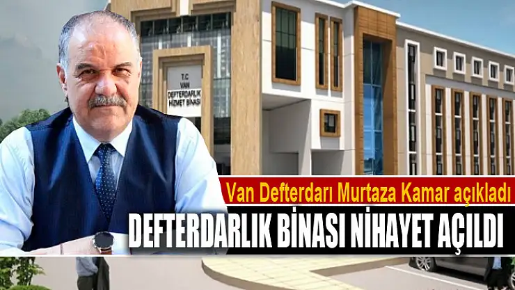 DEFTERDARLIK BİNASI NİHAYET AÇILDI