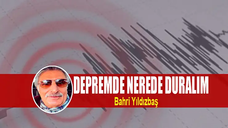 DEPREMDE NEREDE DURALIM