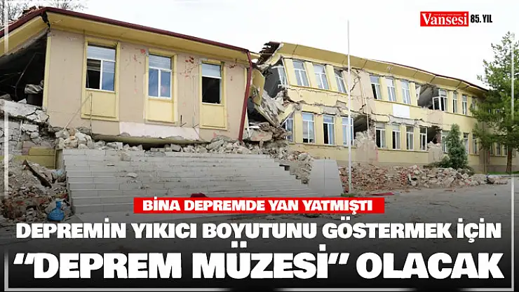 Depremde yan yatan bina müze yapılacak