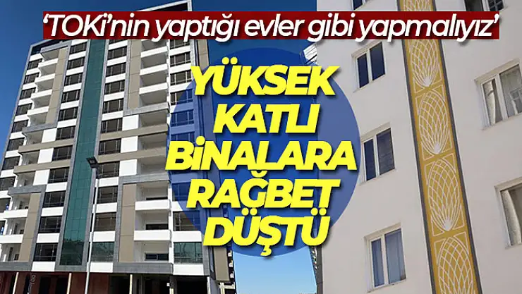 Depremden sonra yüksek katlı binalara rağbet düştü