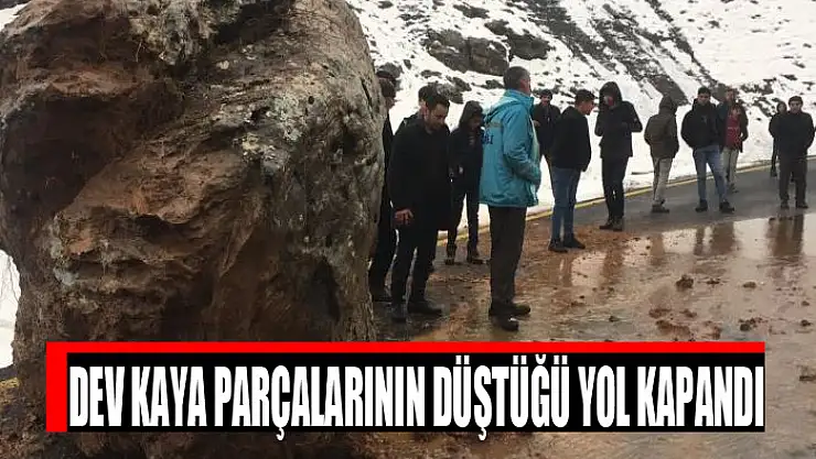 Dev kaya parçalarının düştüğü yol kapandı