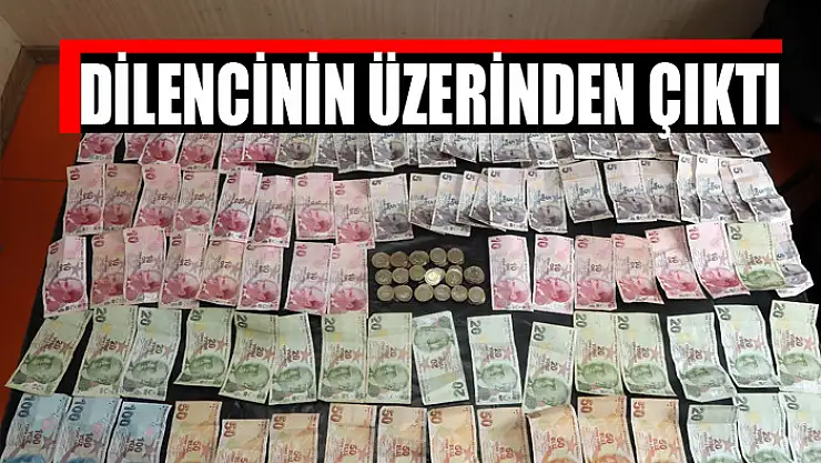 DİLENCİNİN ÜZERİNDEN ÇIKAN PARA ŞOK ETTİ
