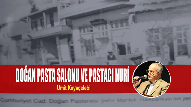 DOĞAN PASTA SALONU VE PASTACI NURİ