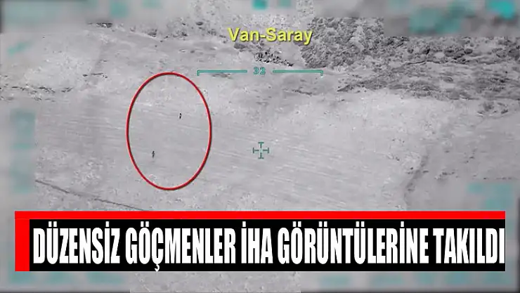 DÜZENSİZ GÖÇMENLER İHA GÖRÜNTÜLERİNE TAKILDI
