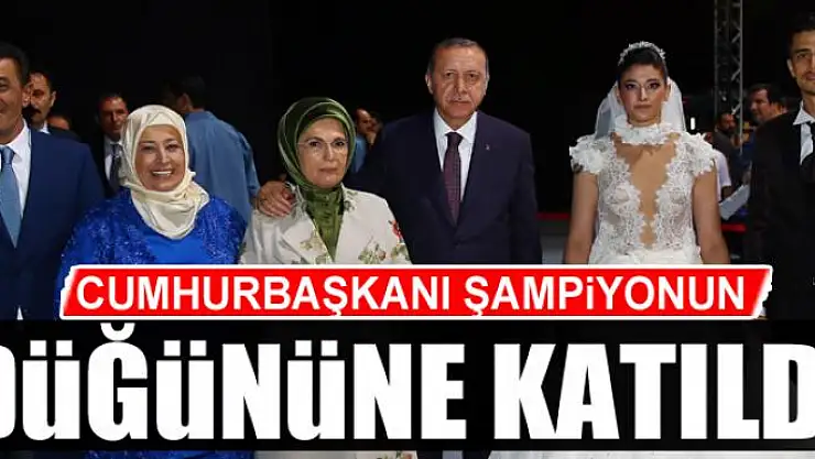 CUMHURBAŞKANI ŞAMPİYONUN DÜĞÜNÜNE KATILDI