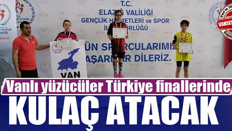 Vanlı yüzücüler Türkiye finallerinde kulaç atacak