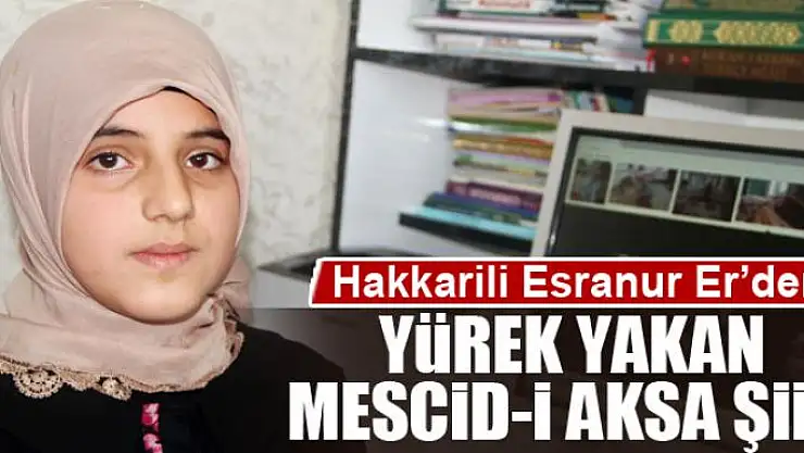 Hakkarili Esranur'dan yürek yakan Mescid-i Aksa şiiri