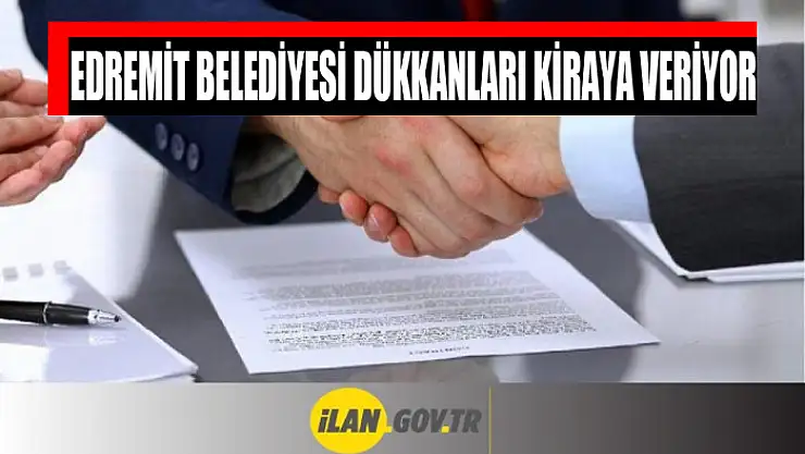 Edremit Belediyesi dükkanları kiraya veriyor