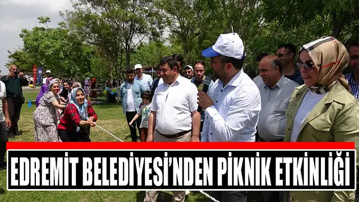 Edremit Belediyesi'nden piknik etkinliği
