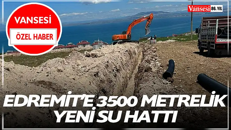 Edremit'e 3500 metrelik yeni su hattı