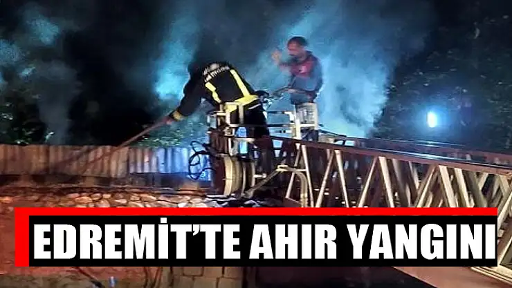 Edremit'te ahır yangını