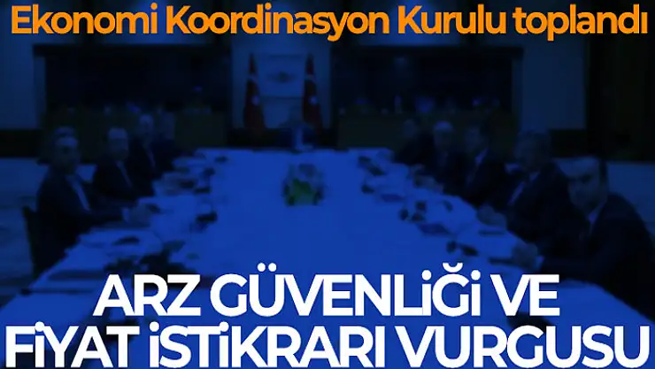 Ekonomi Koordinasyon Kurulu, Cumhurbaşkanı Yardımcısı Oktay başkanlığında toplandı