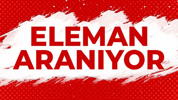 Eleman aranıyor
