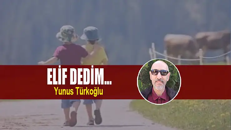 ELİF DEDİM…