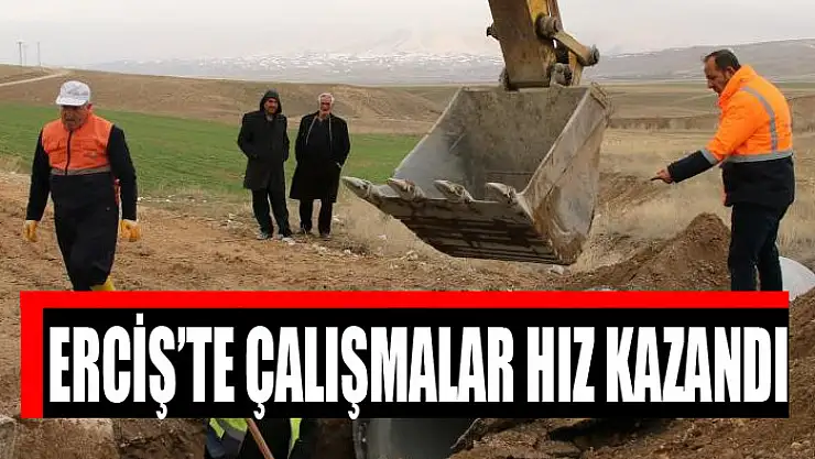 Erciş'te çalışmalar hız kazandı