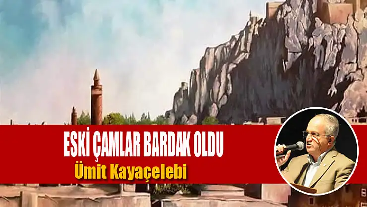 ESKİ ÇAMLAR BARDAK OLDU