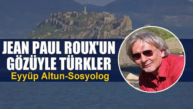 Jean Paul Roux'un Gözüyle Türkler