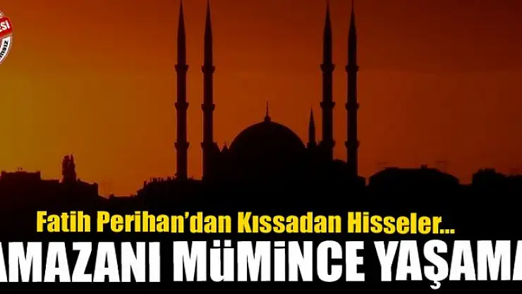Ramazanı Mümince Yaşamak