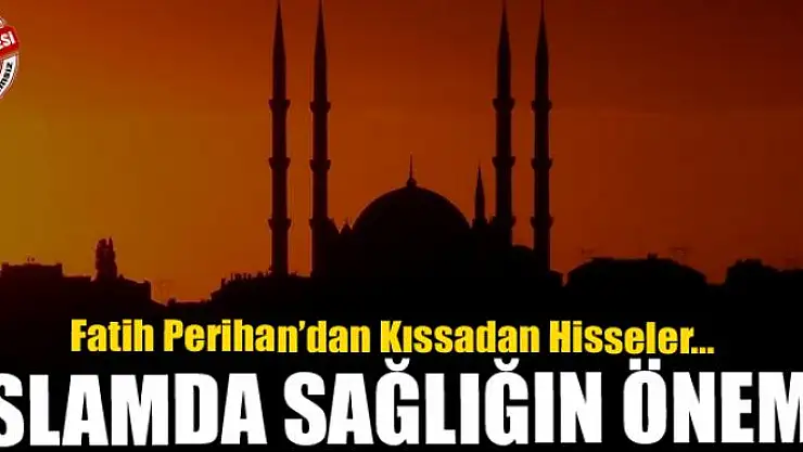 İSLAMDA SAĞLIĞIN ÖNEMİ