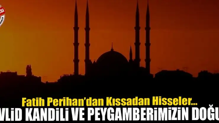 Mevlid Kandili ve Peygamberimizin Doğumu