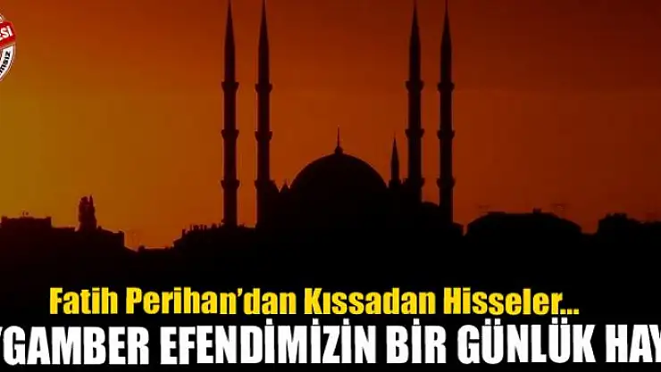 Peygamber Efendimizin bir günlük hayatı