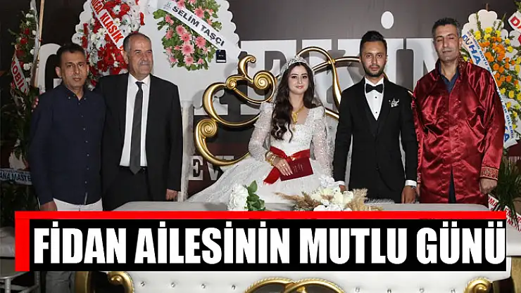 FİDAN AİLESİNİN MUTLU GÜNÜ