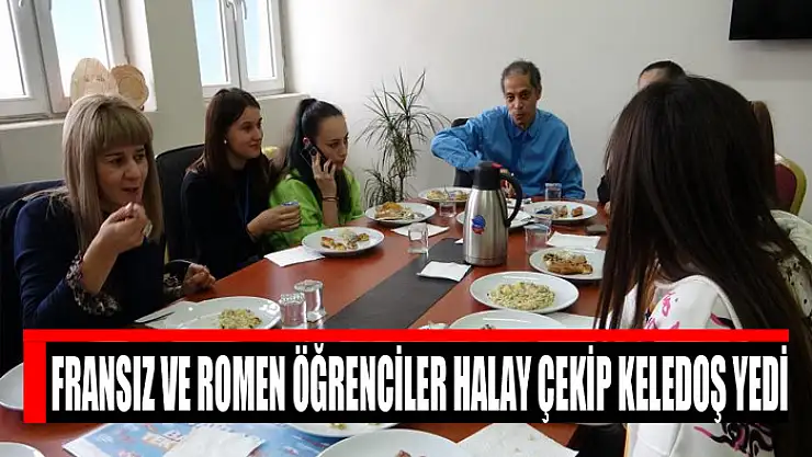 Fransız ve Romen öğrenciler halay çekip keledoş yedi