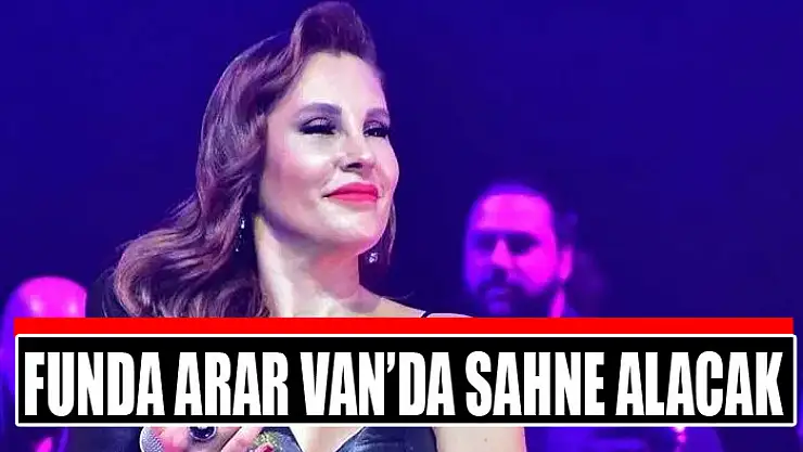 Funda Arar Van'da sahne alacak