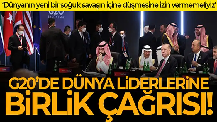 G20'de dünya liderlerine birlik çağrısı