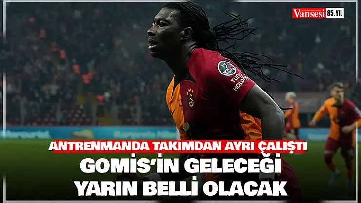 Galatasaray'da Gomis'in geleceği yarın belli olacak!
