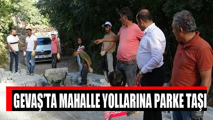 Gevaş'ta mahalle yollarına parke taşı