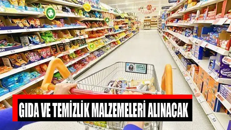 Gıda ve temizlik malzemeleri alınacak