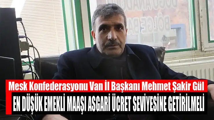 Gül: En düşük emekli maaşı asgari ücret seviyesine getirilmeli