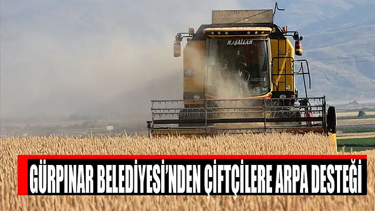 Gürpınar Belediyesi'nden çiftçilere arpa desteği