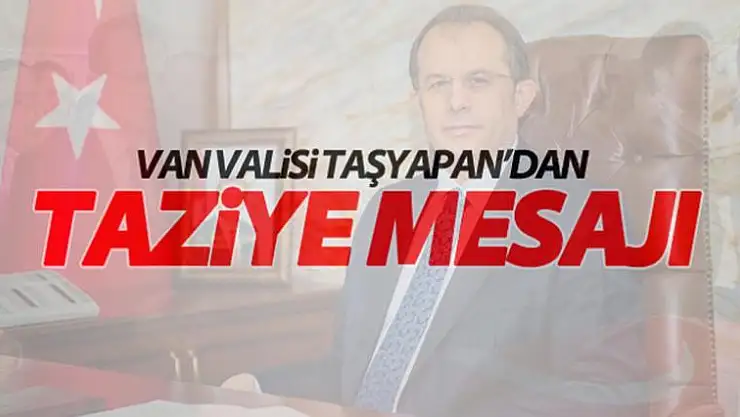 Vali Taşyapan'dan Adana'ya taziye mesajı
