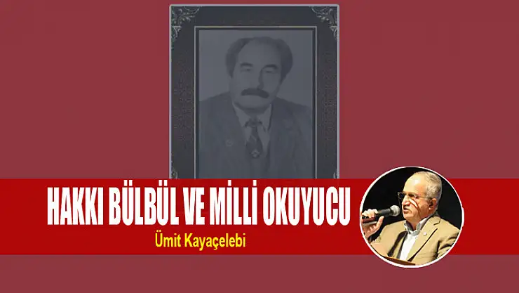 HAKKI BÜLBÜL VE MİLLİ OKUYUCU