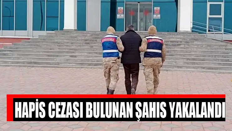 Hapis cezası bulunan şahıs yakalandı