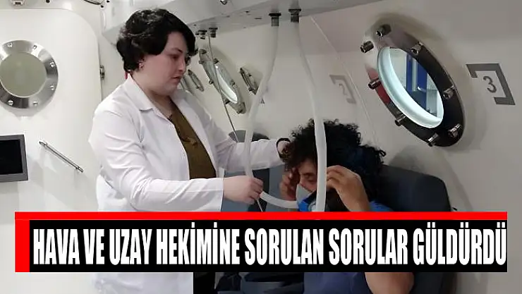 Hava ve uzay hekimine sorulan sorular güldürdü