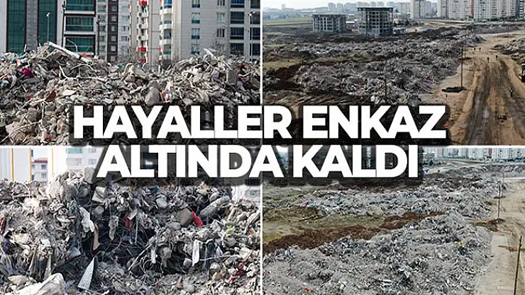 Hayaller enkaz altında kaldı