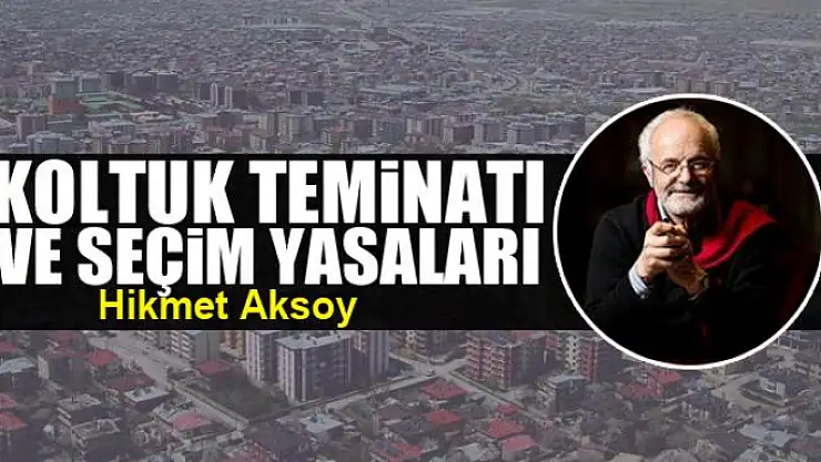 Koltuk teminatı ve seçim yasaları