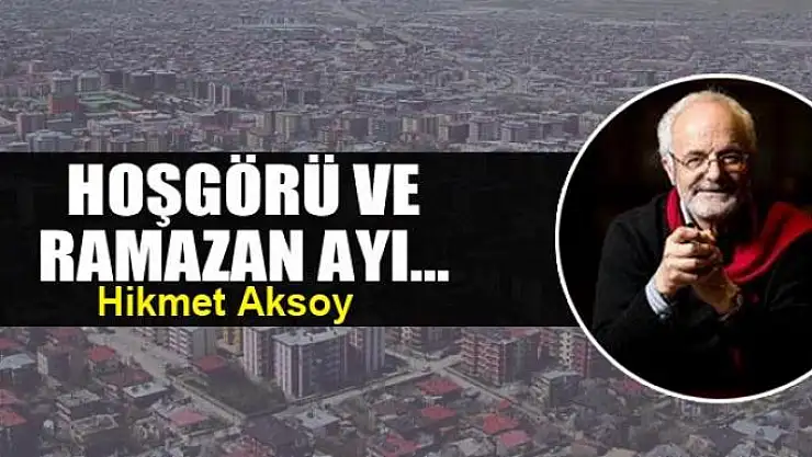 Hoşgörü ve Ramazan ayı...