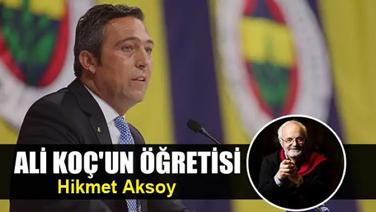 Ali Koç'un öğretisi