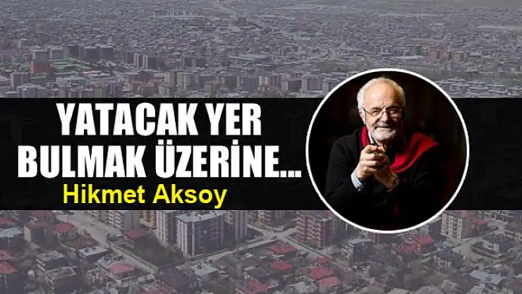 Yatacak yer  bulmak üzerine...