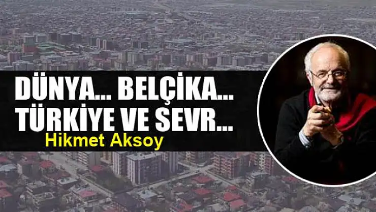 Dünya... Belçika... Türkiye ve Sevr...
