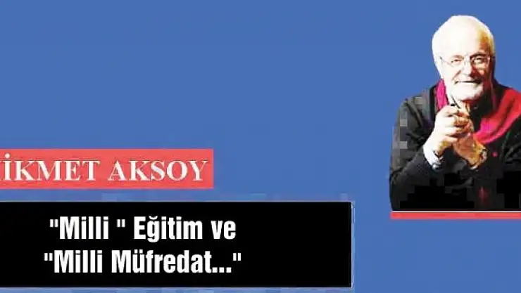 'Milli ' Eğitim ve 'Milli Müfredat...'